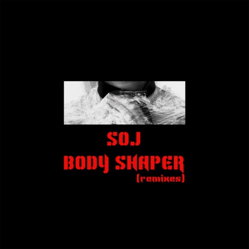 SOJ - Body Shaper (Remixes) (2019) [EP]