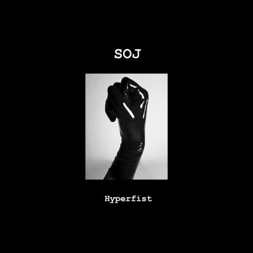 SOJ - Hyperfist (2019) [EP]