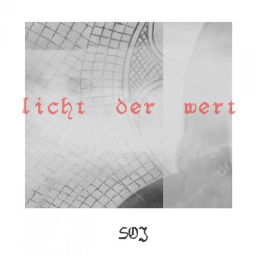 SOJ - Licht Der Wert (2016) [EP]