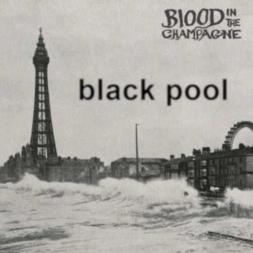 Blood In The Champagne - Black Pool (2026) [Single]