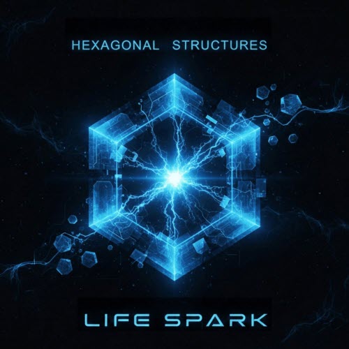 Hexagonal Structures - Life Spark (2026) [EP]