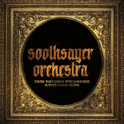 Soothsayer Orchestra - Those Who Dance With Darkness Always Dance Alone (2026) [Single]
