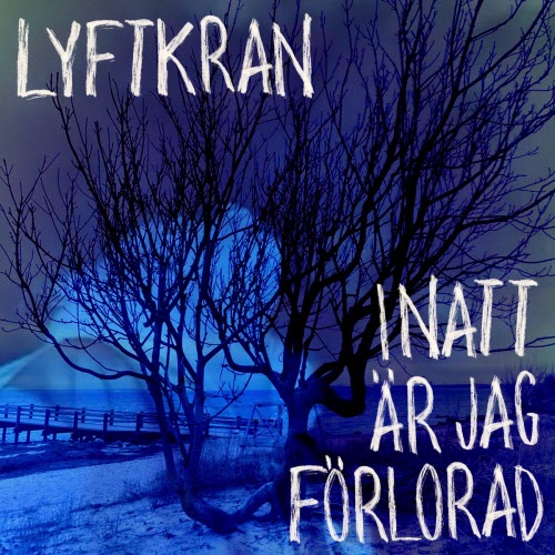 Lyftkran - Inatt Är Jag Förlorad (2026) [Single]
