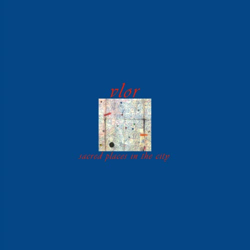 Vlor - Sacred Places In The City (2006)