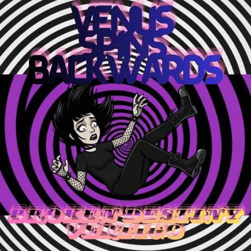 Venus Spins Backwards - Broken Destiny Vertigo (2026)