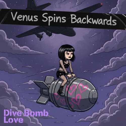 Venus Spins Backwards - Dive Bomb Love (2025) [EP]