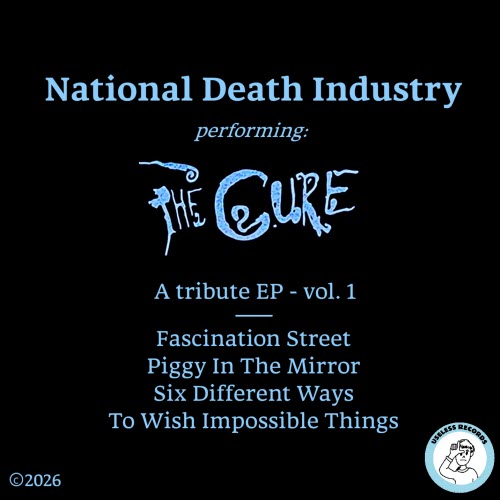 National Death Industry - The Cure Tribute EP - Vol. 1 (2026) [EP]