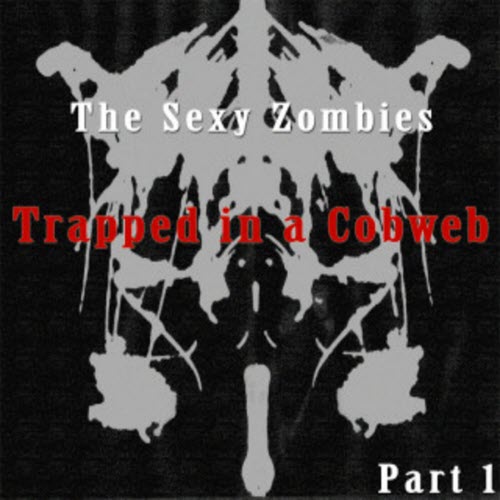 VA - The Sexy Zombies - Trapped In A Cobweb - Part 1 (2006) [EP]