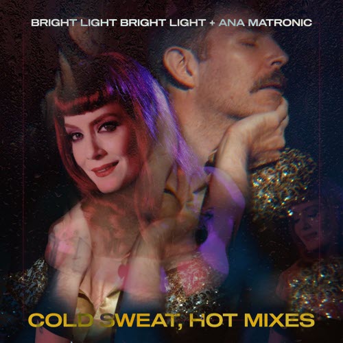 Bright Light Bright Light - Cold Sweat, Hot Mixes (2026) [EP]