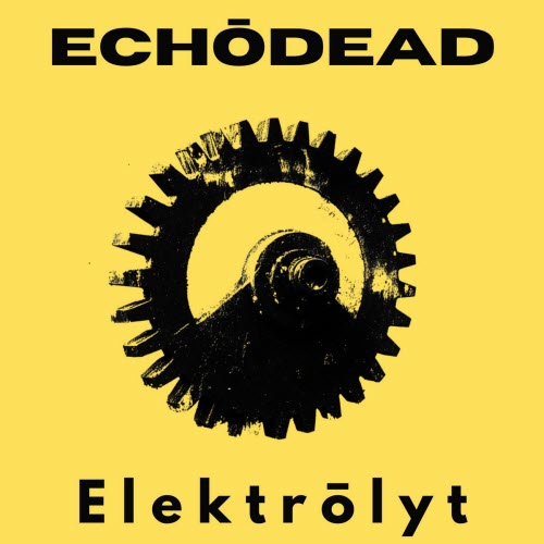 Echodead - Elektrōlyt (2026) [Single]