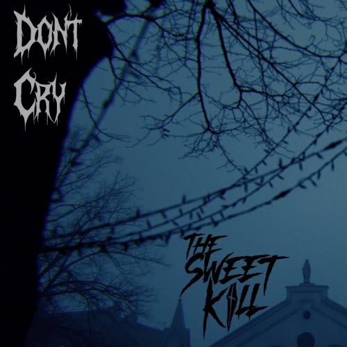 The Sweet Kill - Don't Cry (2026) [Single]