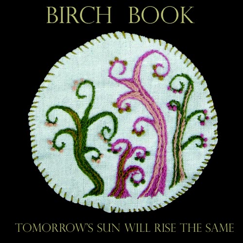 Birch Book - Tomorrow's Sun Will Rise The Same (2010)