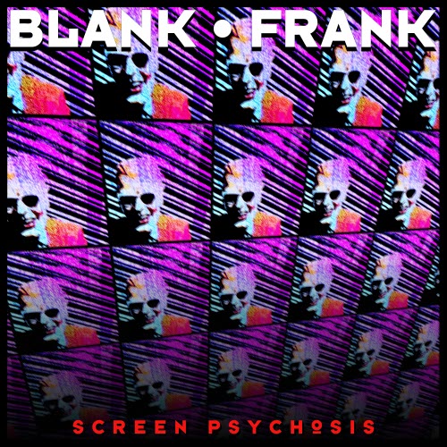 Blank Frank - Screen Psychosis (2026)