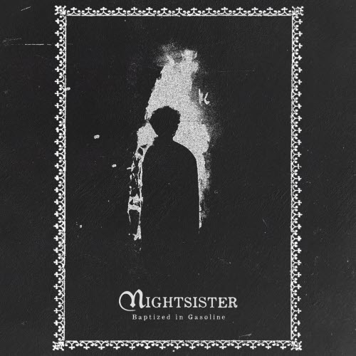 Nightsister - Baptized In Gasoline (2026) [Single]