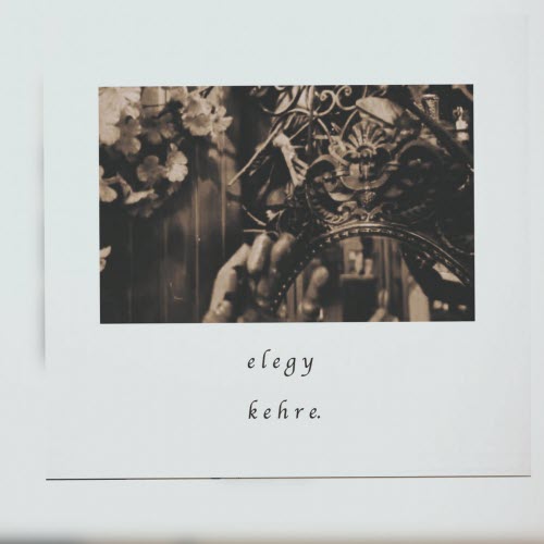 Kehre. - Elegy (2025) [Single]