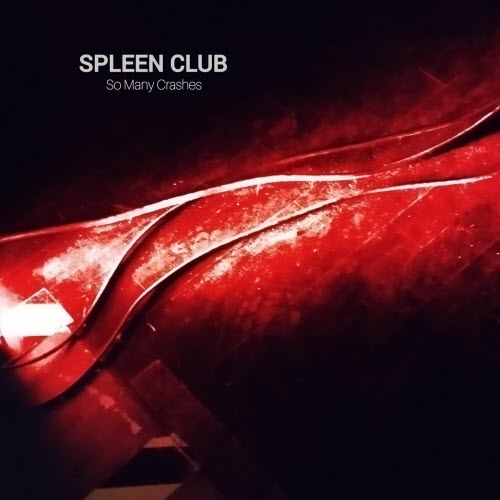 Spleen Club - So Many Crashes (2026) [Single]