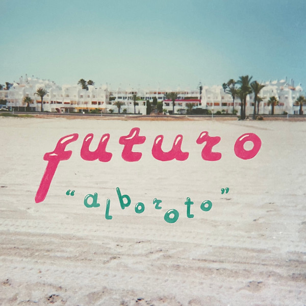 Futuro - Alboroto (2017)