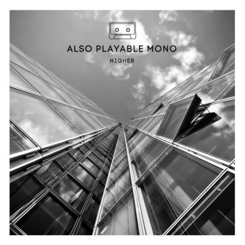 Also Playable Mono - Higher (2020) [Single]