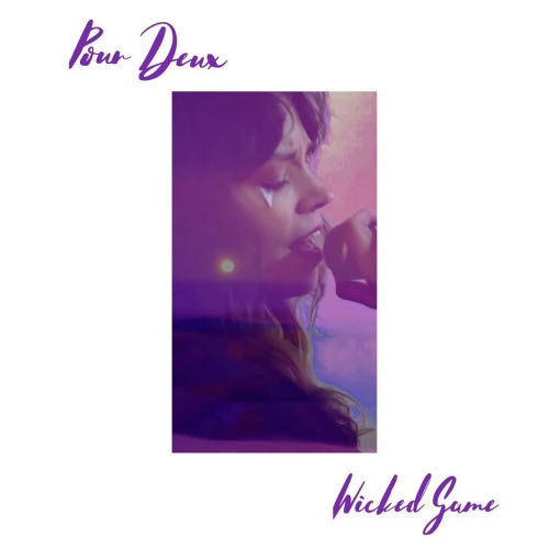 Pour Deux - Wicked Game (2026) [Single]