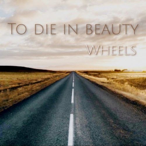 To Die In Beauty - Wheels (2025) [Single]