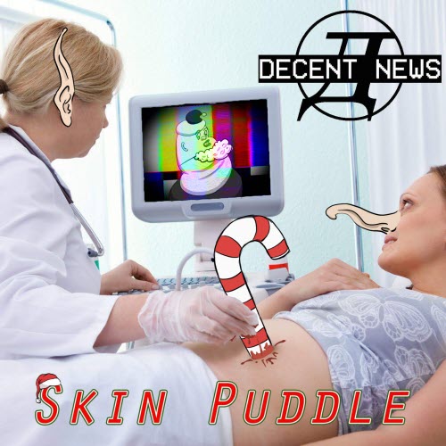 Decent News - Skin Puddle Christmas (2018) [EP]