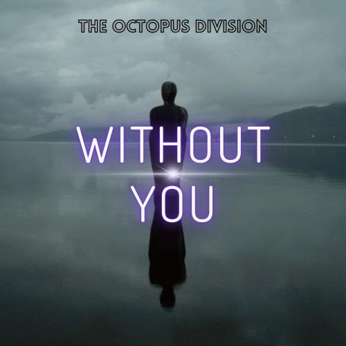 The Octopus Division - Without You (2024) [Single]