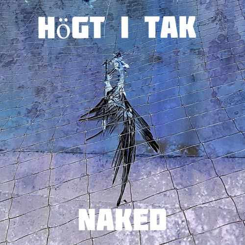 Högt I Tak - Naked (2019) [EP]