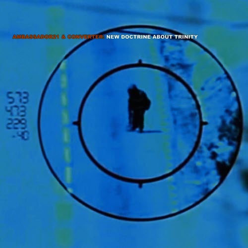 Ambassador21 & Converter - New Doctrine About Trinity (2005) [Single]