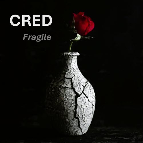 Cred - Fragile (2026) [Single]