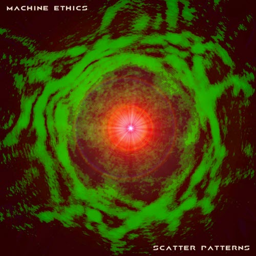 Machine Ethics - Scatter Patterns (2021) [EP]