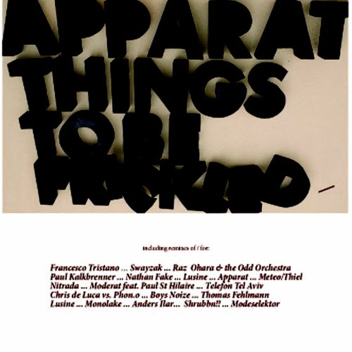 Apparat - Things To Be Frickled (2008)