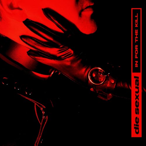 Die Sexual - In For The Kill (2026) [Single]