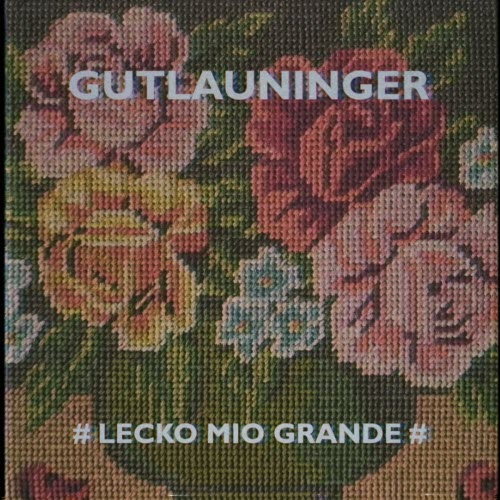 Gutlauninger - Lecko Mio Grande (2020) [Single]