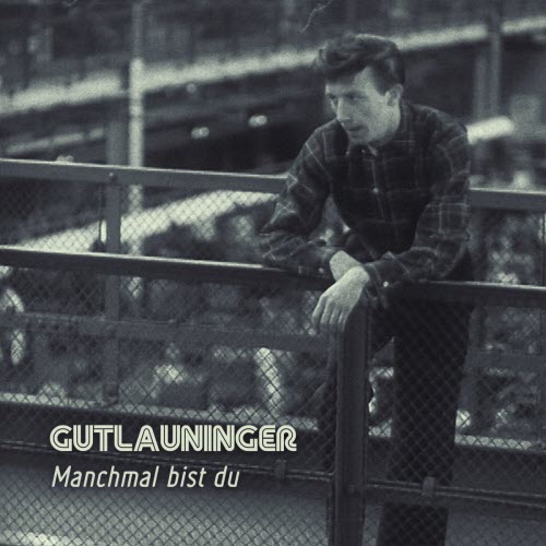 Gutlauninger - Manchmal Bist Du (2020) [Single]