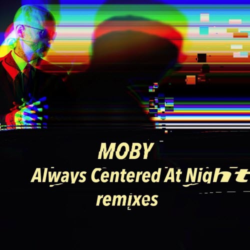 Moby - Always Centered At Night - Remixes (2024) [2CD]