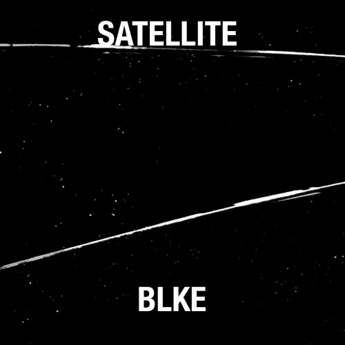 BLKE - Satellite (2026) [Single]