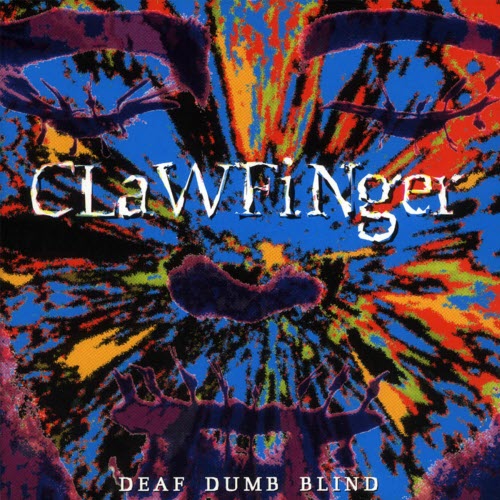 Clawfinger - Deaf Dumb Blind (1993)