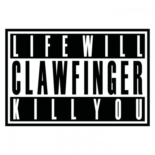 Clawfinger - Life Will Kill You (Limited Edition) (2007)
