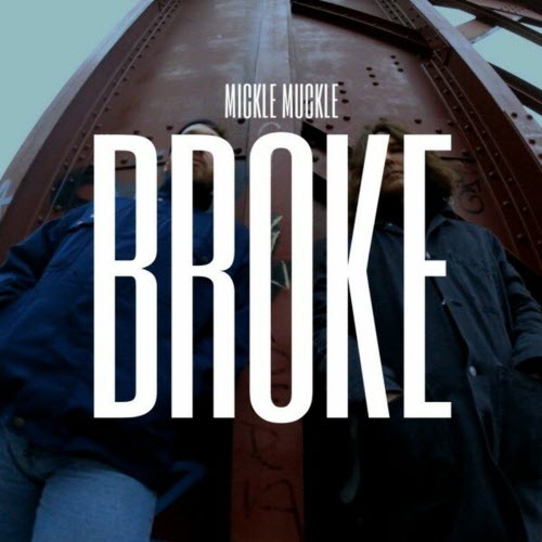 Mickle Muckle - Broke (2023) [Single]
