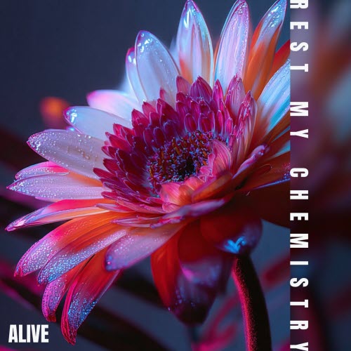 Rest My Chemistry - Alive (2026) [Single]