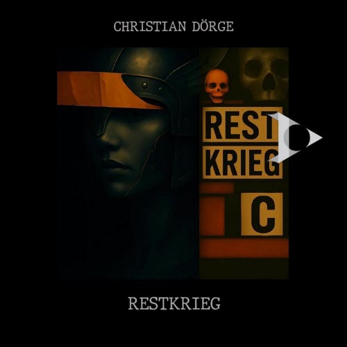 Christian Dörge - Restkrieg (2025) [EP]