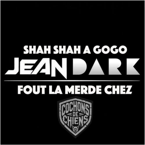 Cochons De Chiens - Shah Shah À Gogo (Jean Dark Remix) (2026) [Single]