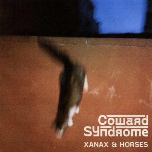 Coward Syndrome - Xanax & Horses (2026)