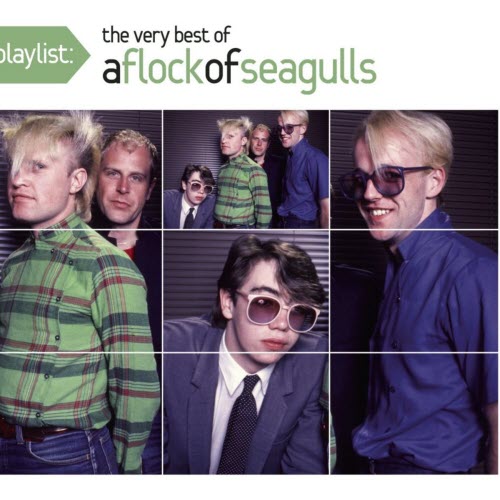 A Flock Of Seagulls - Playlist: The Very Best Of A Flock Of Seagulls (2008)