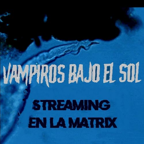 Vampiros Bajo El Sol - Streaming En La Matrix (2021)