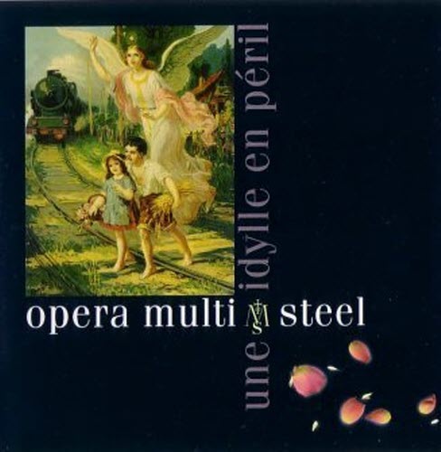 Opera Multi Steel - Une Idylle En Péril (2003)