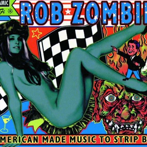 Rob Zombie - American Made Music To Strip By (1999)
