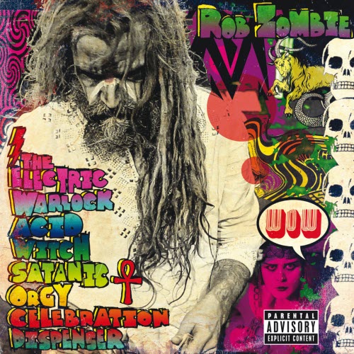 Rob Zombie - The Electric Warlock Acid Witch Satanic Orgy Celebration Dispenser (2016)