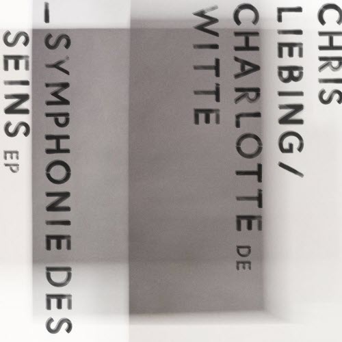Chris Liebing - Symphonie Des Seins (2026) [EP]