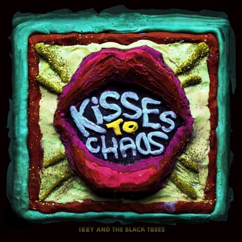 Izzy And The Black Trees - Kisses To Chaos (2026)